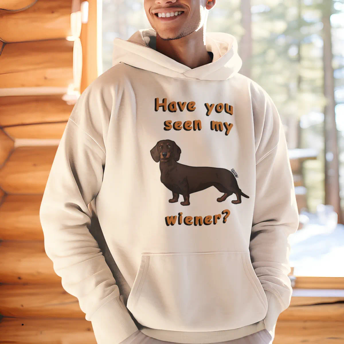 Have You Seen My Wiener Hoodie