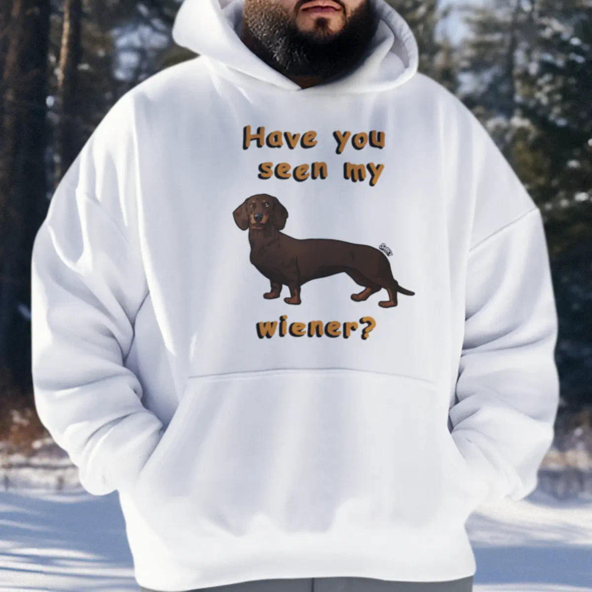 Have You Seen My Wiener Hoodie