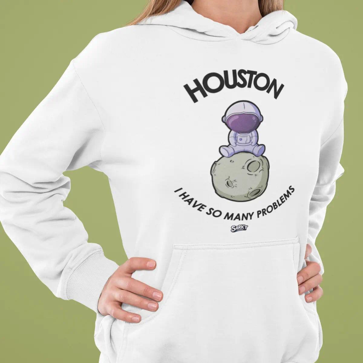 Houston I Have so Many Problems Hoodie