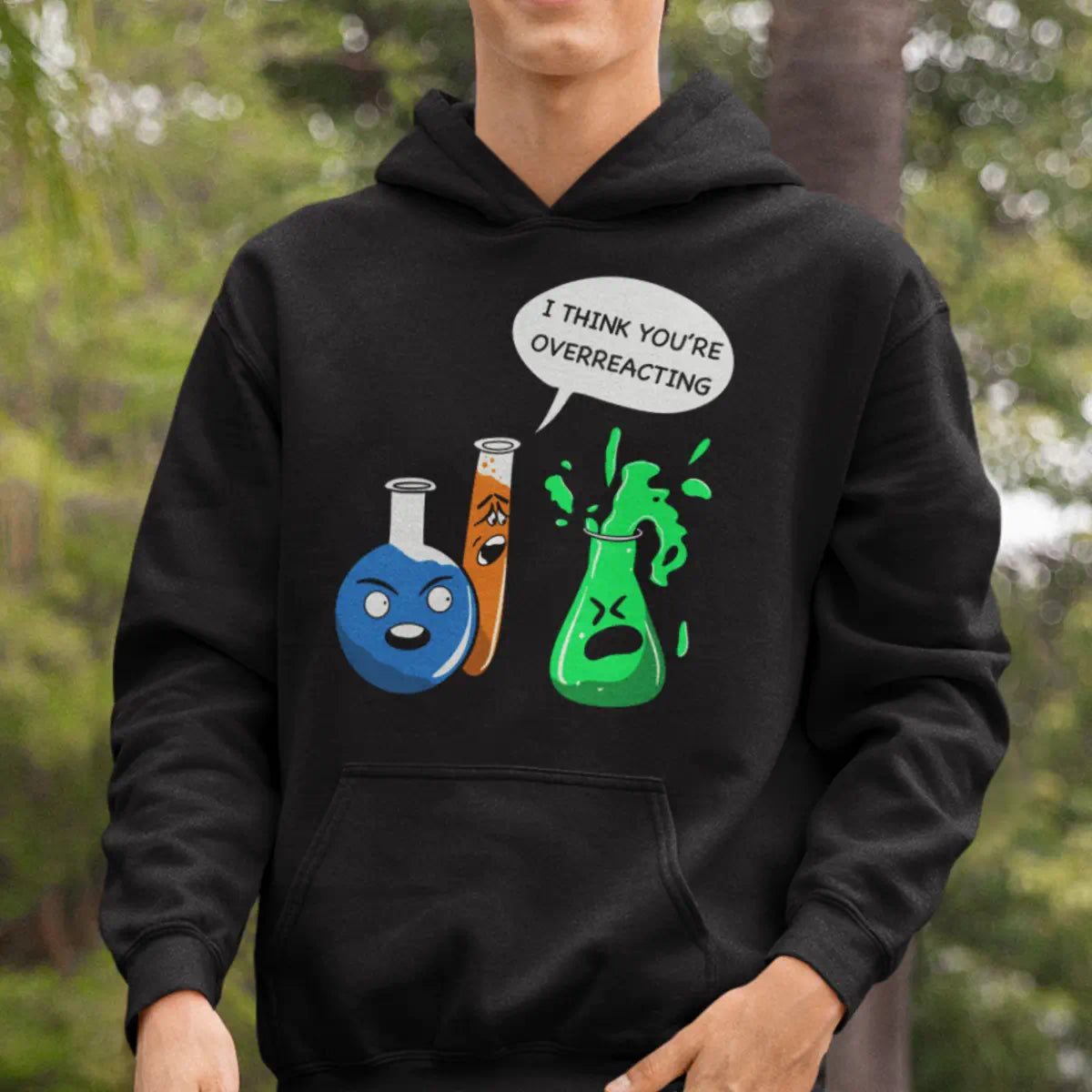 I Think You're Overreacting Hoodie