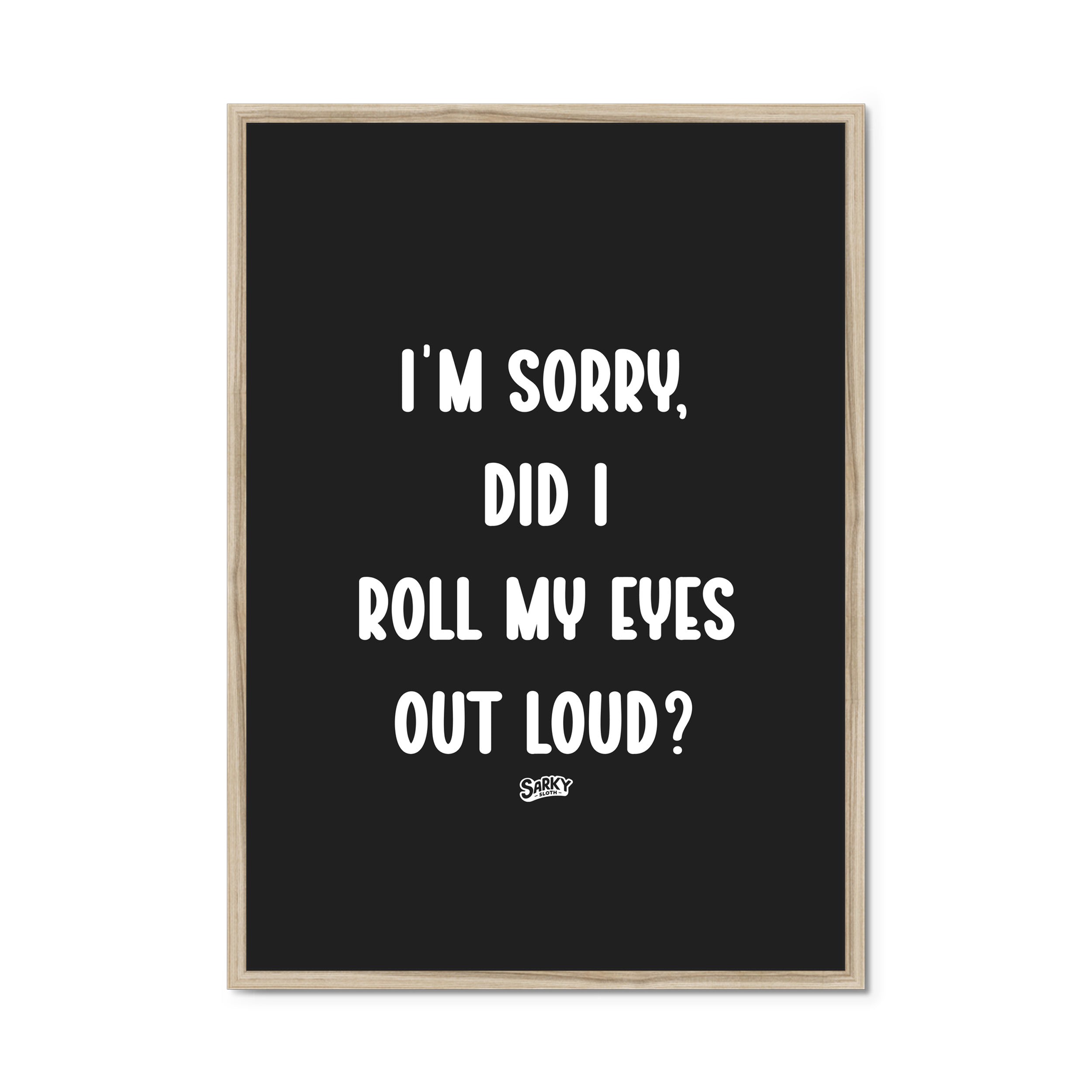 sarky sloth, humorous bathroom prints, movie poster funny, fun art prints, funny motivational posters, funny art prints