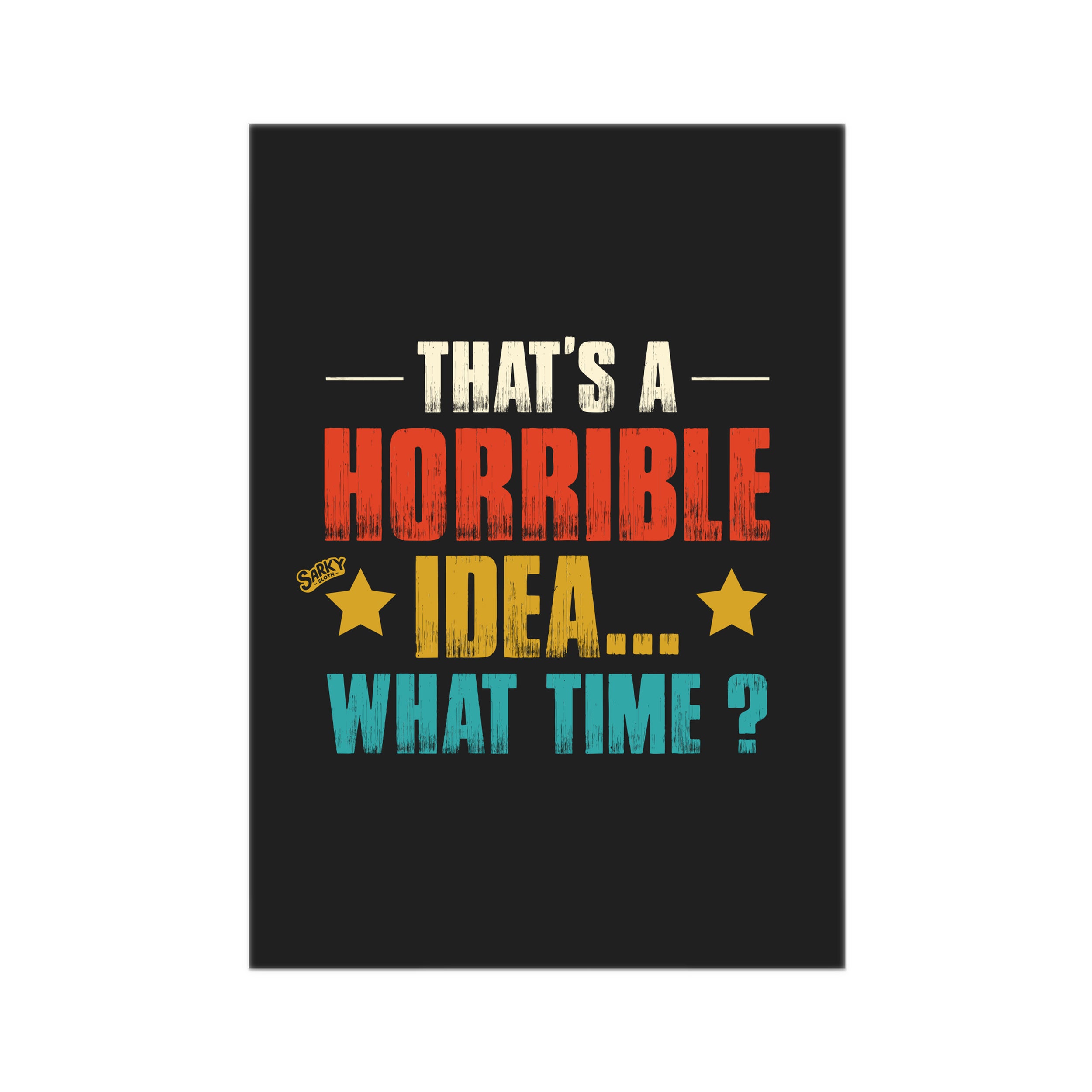 sarky sloth, funny wall hanging quotes, weird wall decals, funny animal wall art, fun kitchen art, humorous wall art