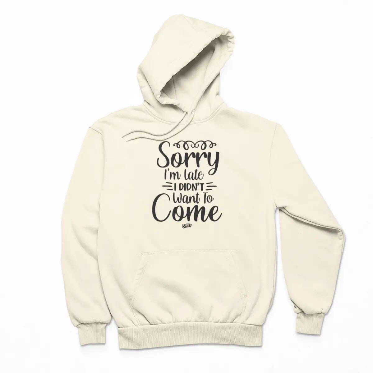 Sorry I'm Late  Hoodie